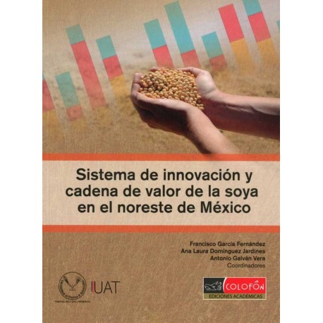 SISTEMA DE INNOVACION Y CADENA DE VALOR DE LA SOYA EN EL NORESTE DE MÉXICO