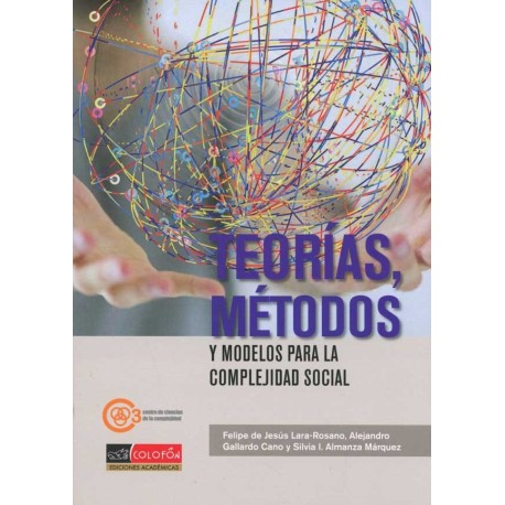 TEORIAS, METODOS Y MODELOS PARA LA COMPLEJIDAD SOCIAL