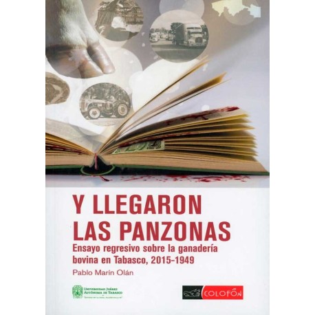 Y LLEGARON LAS PANZONAS ENSAYO REGRESIVO SOBRE LA GANADERÍA BOVINA EN TABASCO 2015-1949