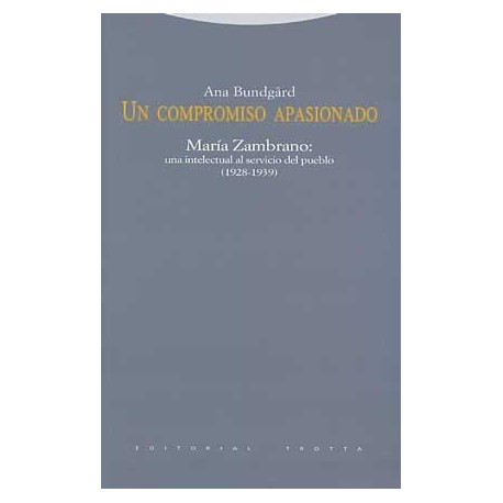 COMPROMISO APASIONADO UN. MARIA ZAMBRANO UNA INTELECTUAL AL SERVICIO DEL PUEBLO 1928 1939