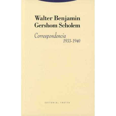 CORRESPONDENCIA 1933-1940 WALTER BENJAMIN GERSHOM SCHOLEM