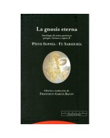 GNOSIS ETERNA II LA. ANTOLOGÍA DE TEXTOS GNÓSTICOS GRIEGOS LATINOS Y COPTOS