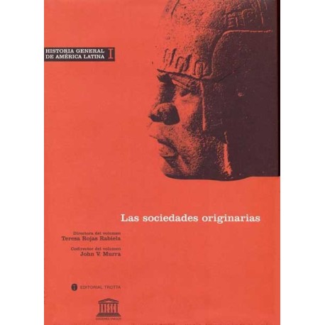 HISTORIA GENERAL DE AMÉRICA LATINA VOLUMEN  I LAS SOCIEDADES ORIGINARIAS