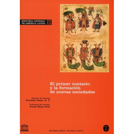 HISTORIA GENERAL DE AMÉRICA LATINA VOLUMEN II EL PRIMER CONTACTO Y LA FORMACIÓN DE NUEVAS SOCIEDADES