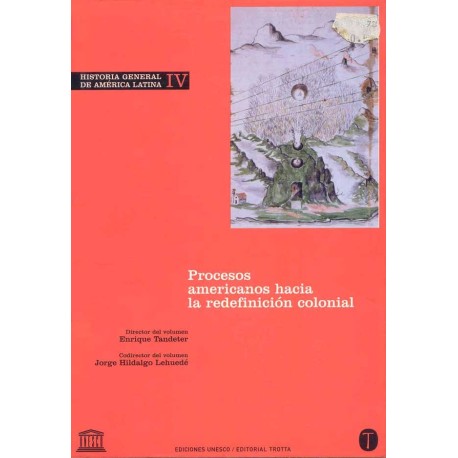 HISTORIA GENERAL DE AMERICA LATINA IV PROCESOS AMERICANO HACIA LA REDIFINICIÓN COLONIAL