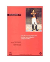 HISTORIA GENERAL DE AMÉRICA LATINA VOLUMEN V LA CRISIS ESTRUCTURAL DE LAS SOCIEDADES IMPLANTADAS