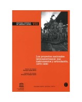 HISTORIA GENERAL DE AMÉRICA LATINA VOLUMEN VII LOS PROYECTOS NACIONALES LATINOAMERICANOS SUS INSTRUMENTOS 1870 1930