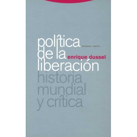 POLÍTICA DE LA LIBERACIÓN VOLUMEN I  HISTORIA MUNDIAL Y CRÍTICA