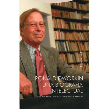 RONALD DWORKIN UNA BIOGRAFÍA INTELECTUAL