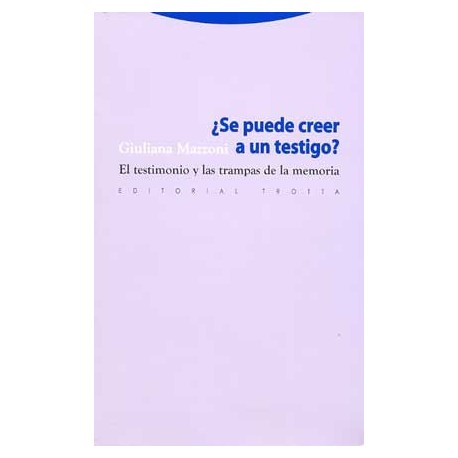 SE PUEDE CREER A UN TESTIGO?: EL TESTIMONIO Y LAS TRAMPAS DE