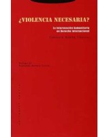 VIOLENCIA NECESARIA LA INTERVENCIÓN HUMANITARIA EN DERECHO INTERNACIONAL