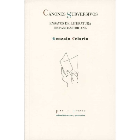 CANONES SUBVERSIVOS ENSAYOS DE LITERATURA HISPANOAMERICANA