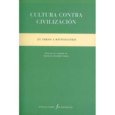 CULTURA CONTRA CIVILIZACIÓN EN TORNO A WITTGENSTEIN