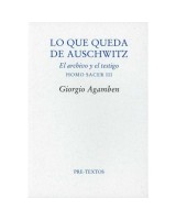 LO QUE QUEDA DE AUSCHWITZ EL ARCHIVO Y EL TESTIGO HOMO SACER III