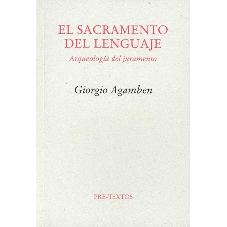 SACRAMENTO DEL LENGUAJE EL. ARQUEOLOGÍA DEL JURAMENTO