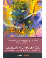 AGRESIÓN Y VIOLENCIA CEREBRO COMPORTAMIENTO Y BIOÉTICA
