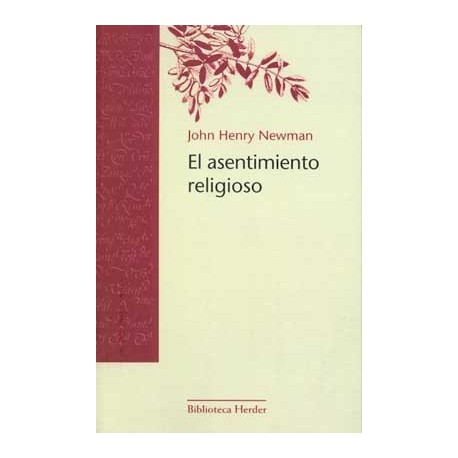 ASENTIMIENTO RELIGIOSO EL ENSAYO SOBRE LOS MOTIVOS RACIONALES DE LA FE