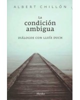 LA CONDICIÓN AMBIGUA DIÁLOGOS CON LLUIS DUCH