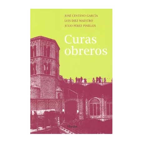 CURAS OBREROS CUARENTA Y CINCO AÑOS DE TESTIMONIO 1963 2008