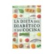 DIETA DEL DIABÉTICO Y SU COCINA LA