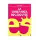 ENSEÑANZA DIALOGANTE LA