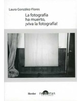 LA FOTOGRAFIA HA MUERTO VIVA LA FOTOGRAFÍA