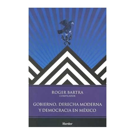 GOBIERNO DERECHA MODERNA Y DEMOCRACIA EN MEXICO