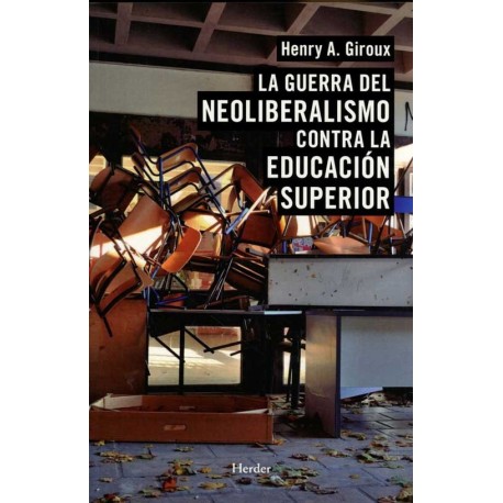 GUERRA DEL NEOLIBERALISMO CONTRA LA EDUCACION SUPERIOR, LA