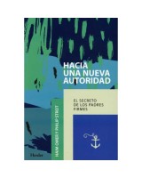 HACIA UNA NUEVA AUTORIDAD EL SECRETO DE LOS PADRES FIRMES