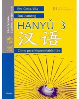 HANYU 3 CHINO PARA HISPANOAHABLANTES  B-1 LIBRO DE TEXTO Y CUADERNO DE EJERCICIOS