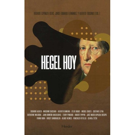 HEGEL HOY UNA FILOSOFÍA PARA LOS TIEMPOS DE OTRO