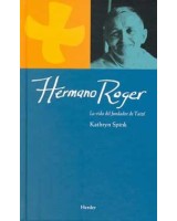 HERMANO ROGER LA VIDA DEL FUNDADOR DE TAIZÉ