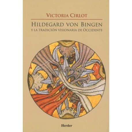 HILDEGARD VON BINGEN Y LA TRADICION VISIONARIA DE OCCIDENTE