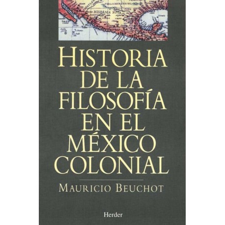 HISTORIA DE LA FILOSOFÍA EN EL MÉXICO COLONIAL