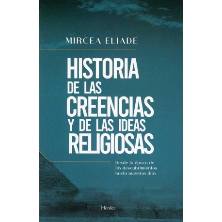 HISTORIA DE LAS CREENCIAS Y DE LAS IDEAS RELIGIOSAS