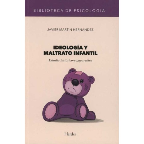 IDEOLOGÍA Y MALTRATO INFANTIL ESTUDIO HISTÓRICO COMPARATIVO