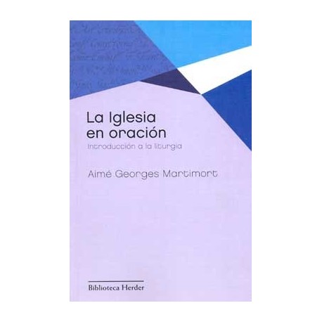 IGLESIA EN ORACION, LA: INTRODUCCION A L