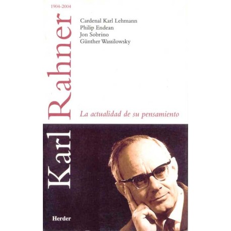 KARL RAHNER: LA ACTUALIDAD DE SU PENSAMIENTO