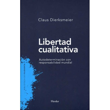 LIBERTAD CUALITATIVA AUTODETERMINACIÓN CON RESPONSABILIDAD MUNDIAL