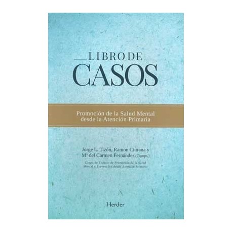 LIBRO DE CASOS PROMOCIÓN DE LA SALUD MENTAL DESDE LA ATENCIÓN PRIMARIA