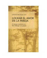 LOGRAR EL AMOR EN LA PAREJA EL TRABAJO TERAPÉUTICO DE BERT HELLINGER CON PAREJAS