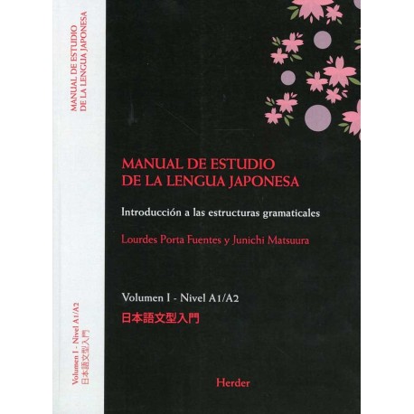 MANUAL DE ESTUDIO DE LA LENGUA JAPONESA IA1/A2 INTRODUCCIÓN PROGRESIVA A LAS ESTRUCUTURAS GRAMATICALES