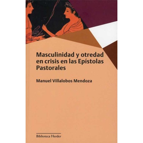 MASCULINIDAD Y OTREDAD EN CRISIS EN LAS EPÍSTOLAS PASTORALES