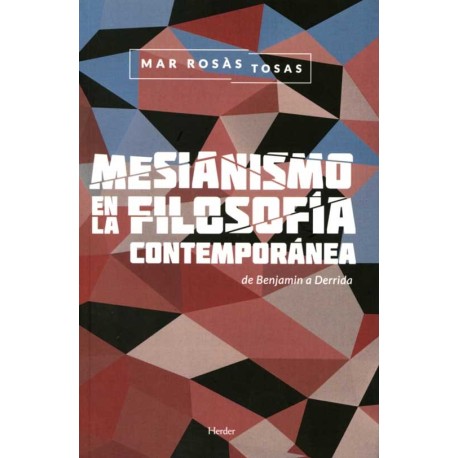 MESIANISMO EN LA FILOSOFÍA CONTEMPORÁNEA DE BENJAMIN A DERRIDA