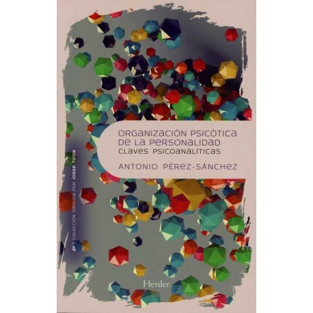 ORGANIZACIÓN PSICÓTICA DE LA PERSONALIDAD CLAVES PSICOANALITICAS