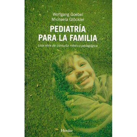 PEDIATRÍA PARA LA FAMILIA SALUD FAMILA Y ENTORNO ALTERNATIVAS PARA EL CUIDADO INTEGRAL DE LOS HIJOS