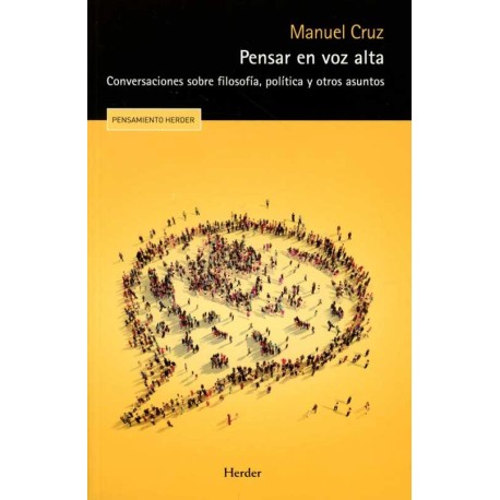 PENSAR EN VOZ ALTA CONVERSACIONES SOBRE FILOSOFÍA POLÍTICA Y OTROS ASUNTOS