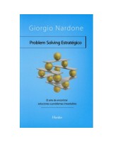 PROBLEM SOLVING ESTRATÉGICO EL ARTE DE ENCONTRAR SOLUCIONES A PROBLEMAS IRRESOLUBLES