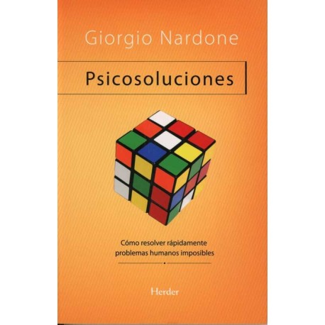 PSICOSOLUCIONES CÓMO RESOLVER RÁPIDAMENTE PROBLEMAS HUMANOS COMPLICADOS