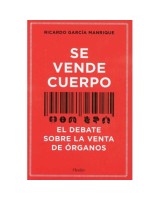 SE VENDE CUERPO EL DEBATE SOBRE LA VENTA DE ÓRGANOS